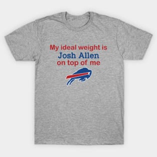 Buffalo Bills My Ideal Weight Is Josh Allen On Top Of Me T-Shirt